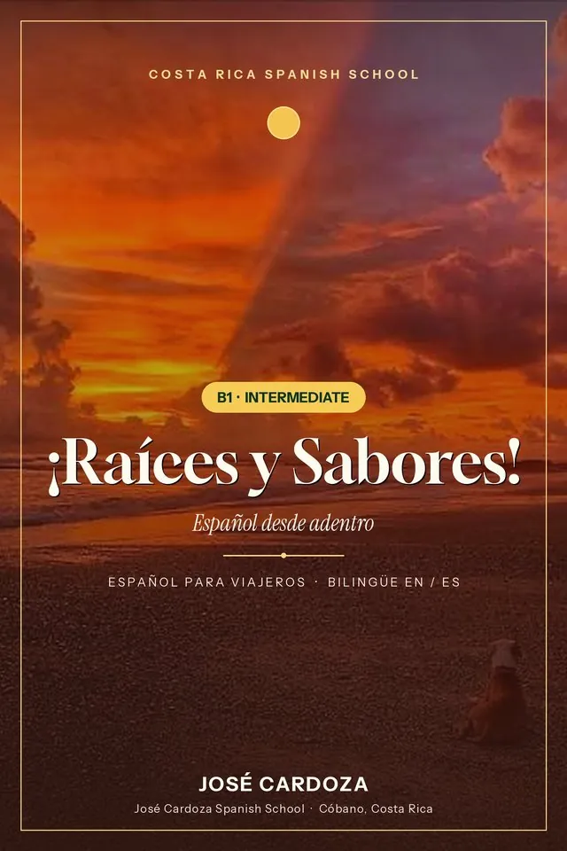 Ebook B1 — ¡Raíces y Sabores! · Intermediate Spanish
